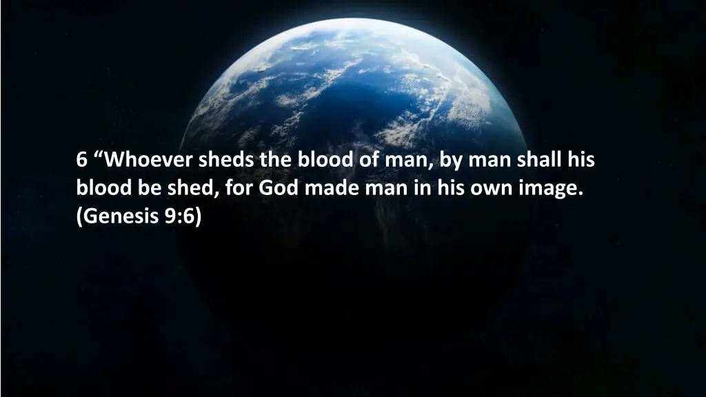 6 whoever sheds the blood of man by man shall