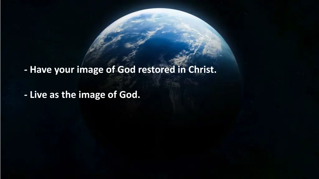 have your image of god restored in christ