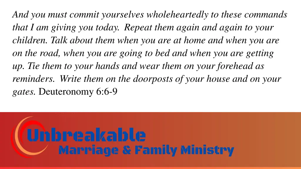 and you must commit yourselves wholeheartedly