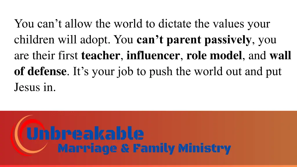 you can t allow the world to dictate the values