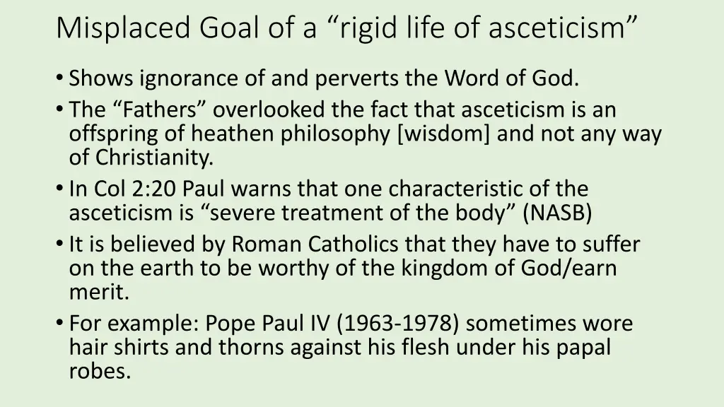 misplaced goal of a rigid life of asceticism