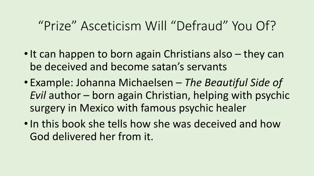 prize asceticism will defraud you of