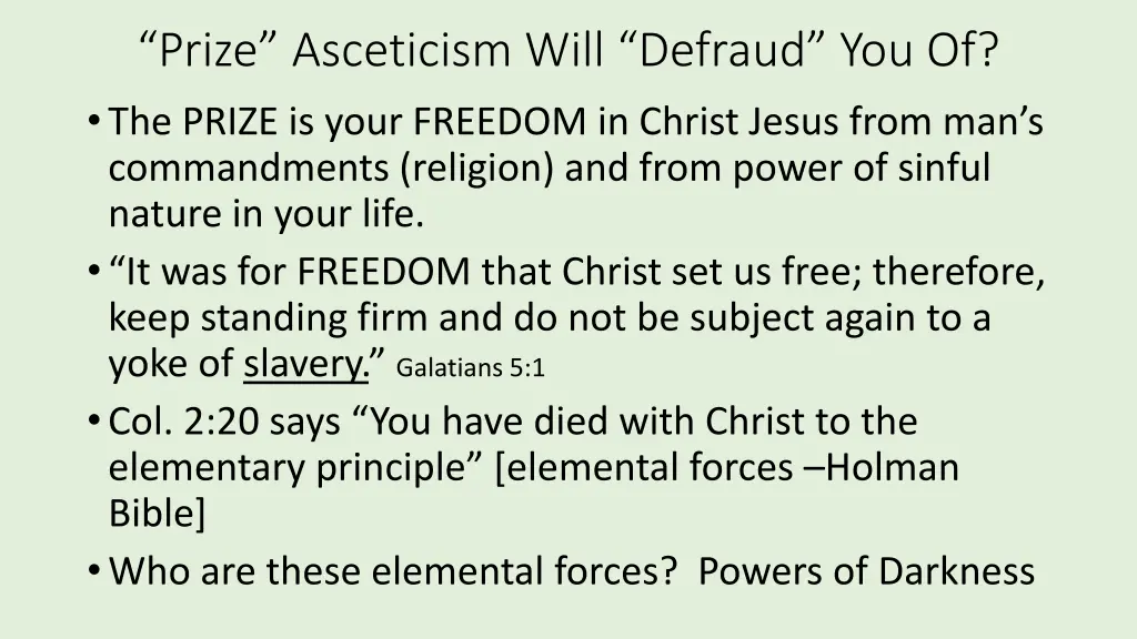 prize asceticism will defraud you of the prize