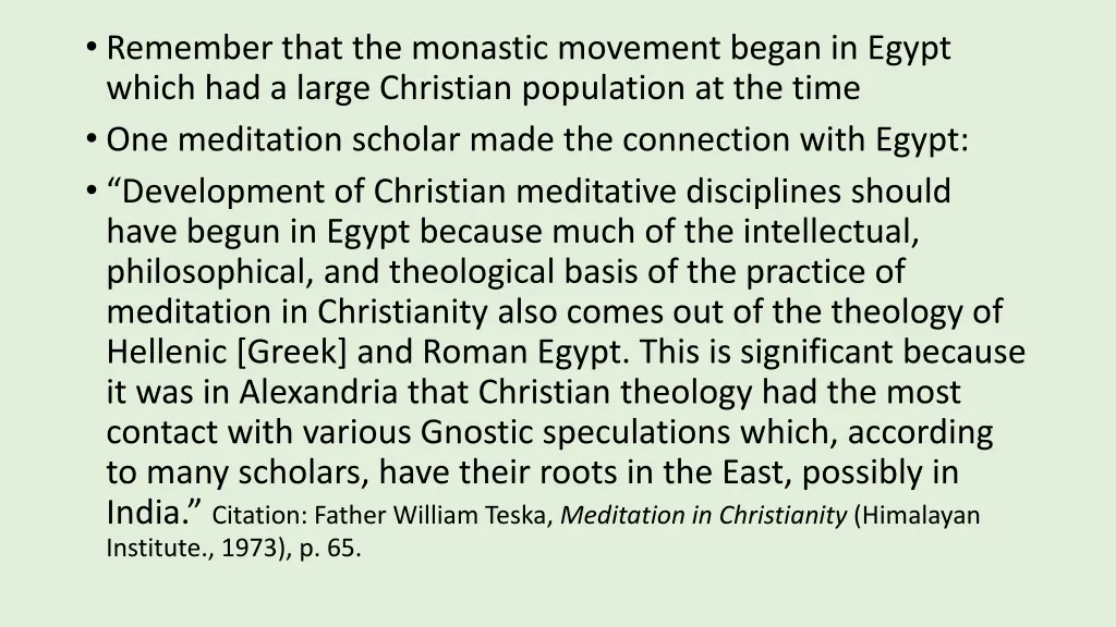 remember that the monastic movement began