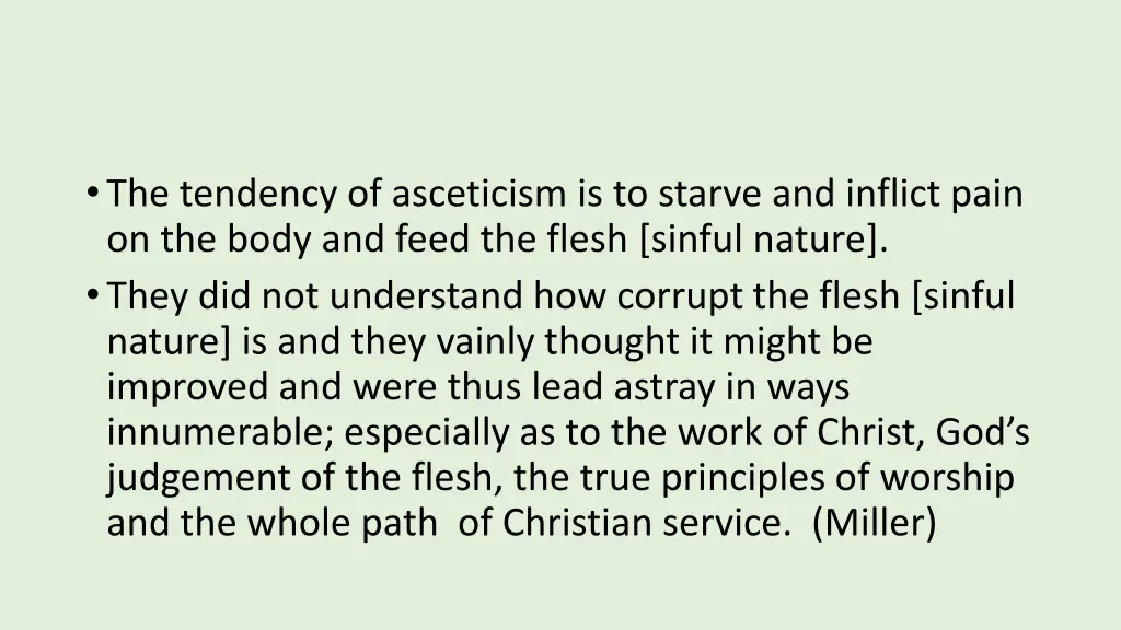 the tendency of asceticism is to starve