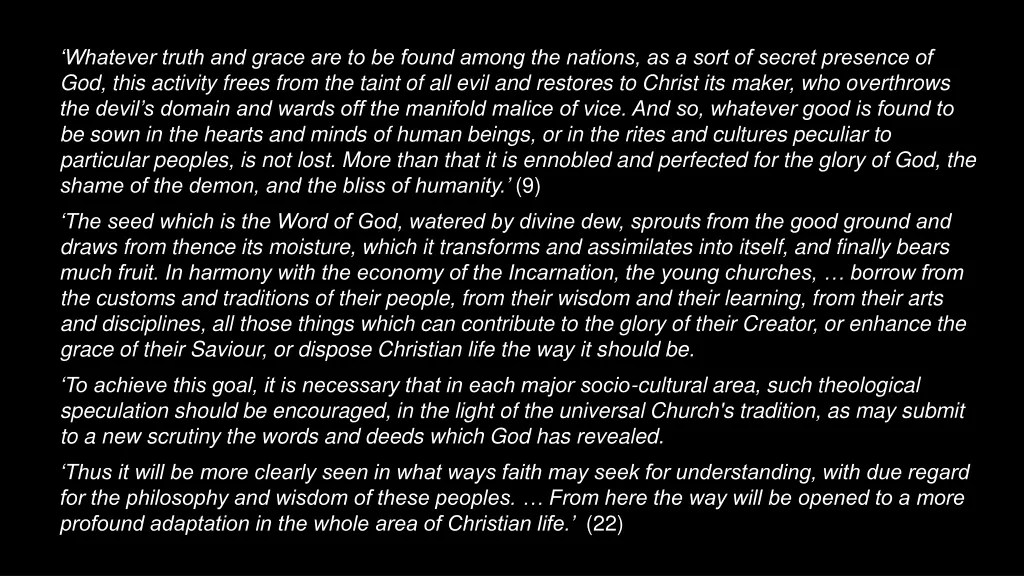 whatever truth and grace are to be found among