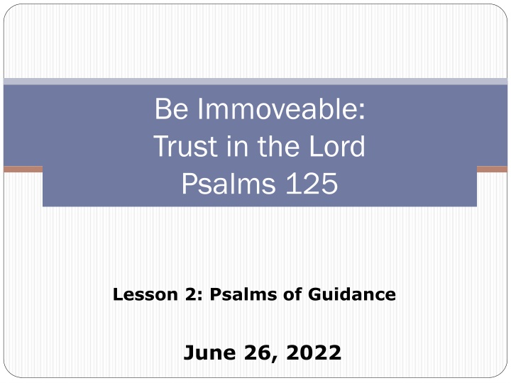 be immoveable trust in the lord psalms 125
