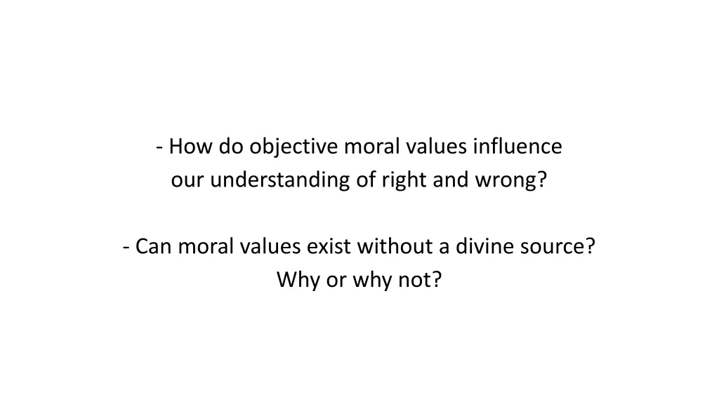 how do objective moral values influence