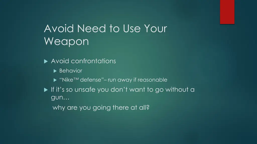 avoid need to use your weapon