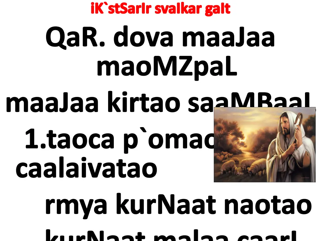 ik stsarir svaikar gait qar dova maajaa maomzpal