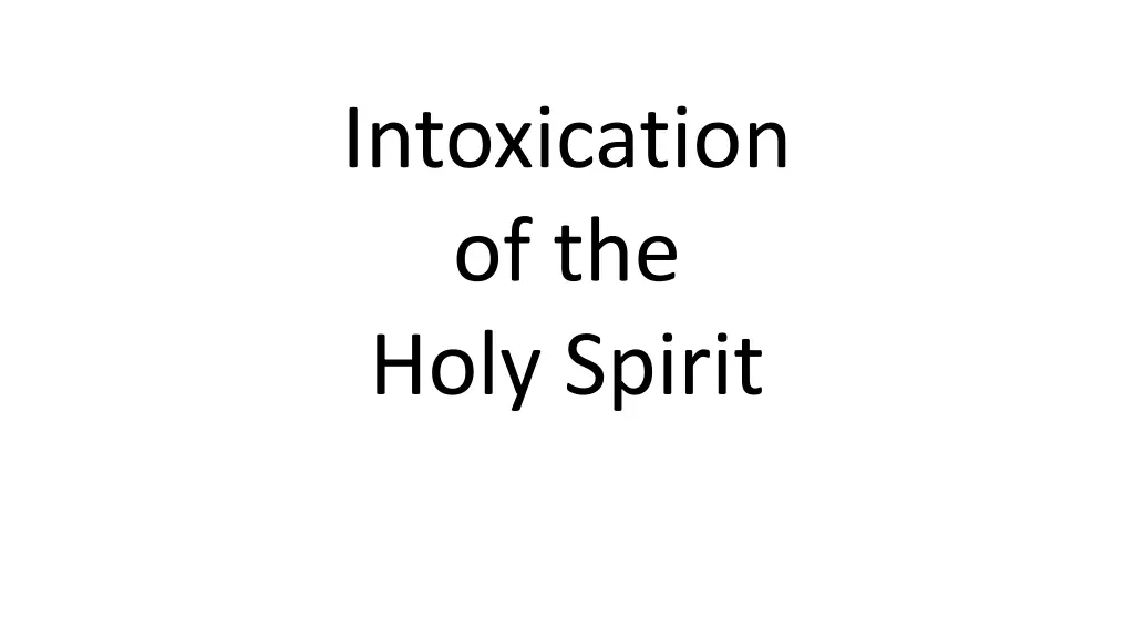 intoxication of the holy spirit