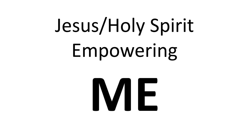 jesus holy spirit empowering me