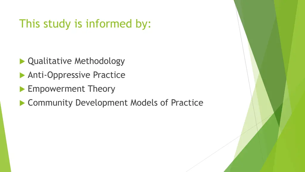 this study is informed by