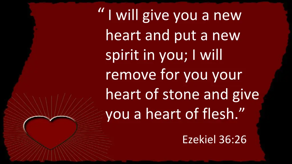 i will give you a new heart and put a new spirit