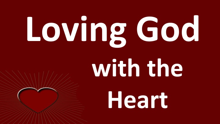 loving god with the heart