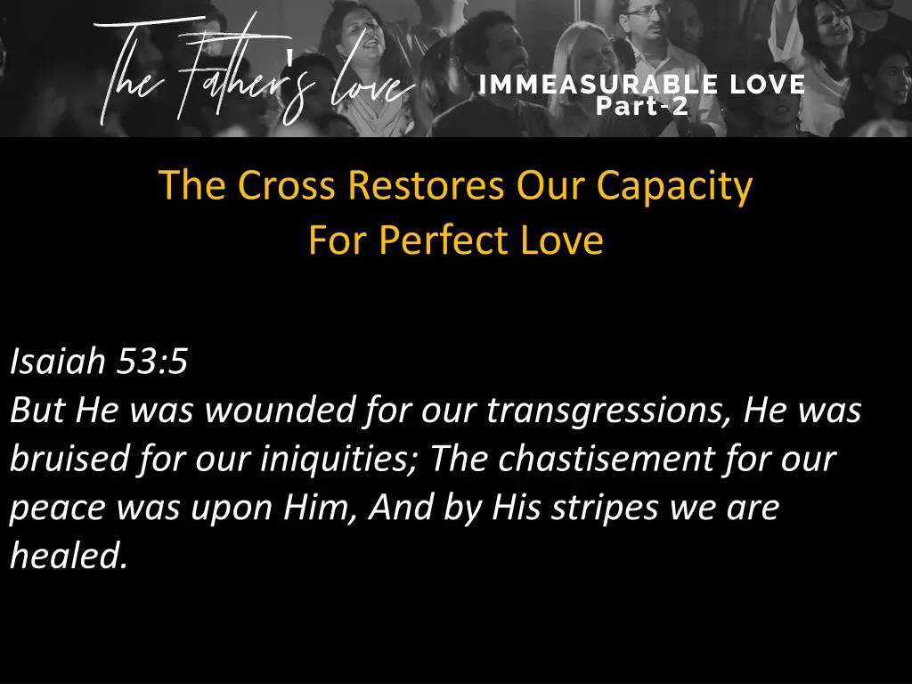 the cross restores our capacity for perfect love