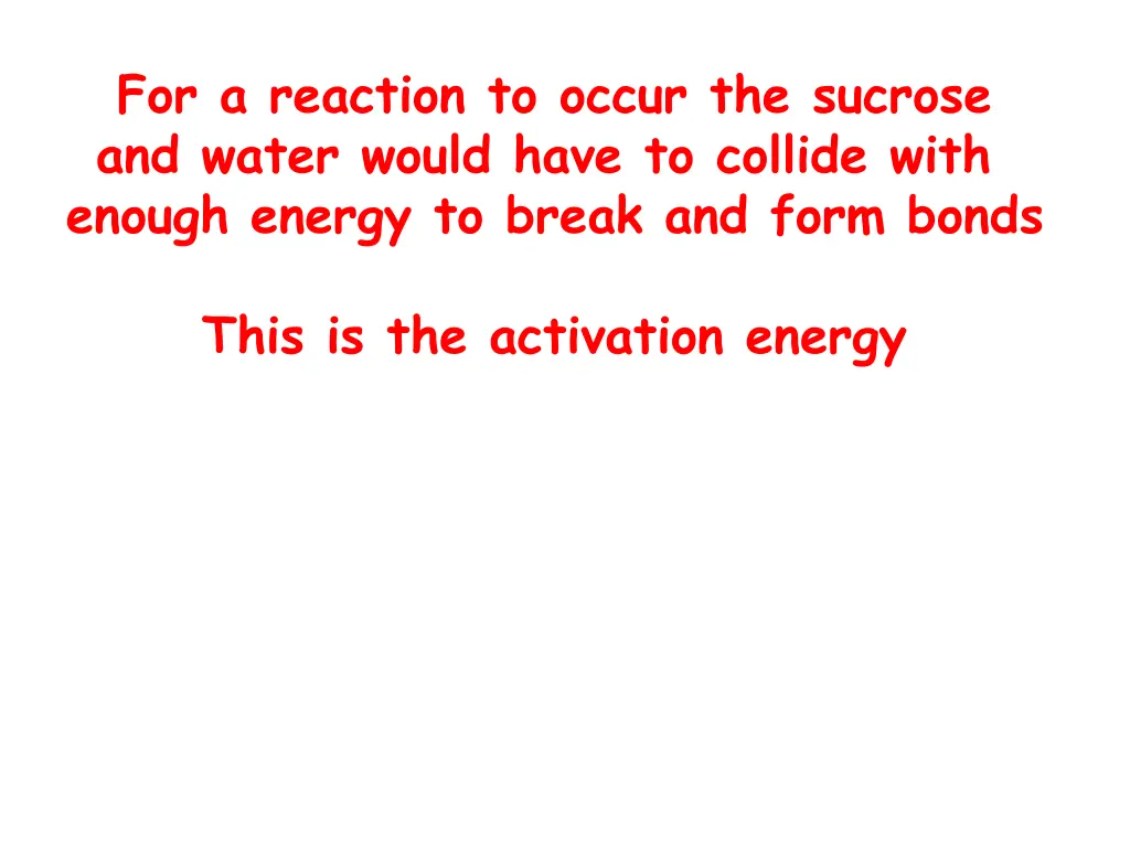 for a reaction to occur the sucrose and water 1
