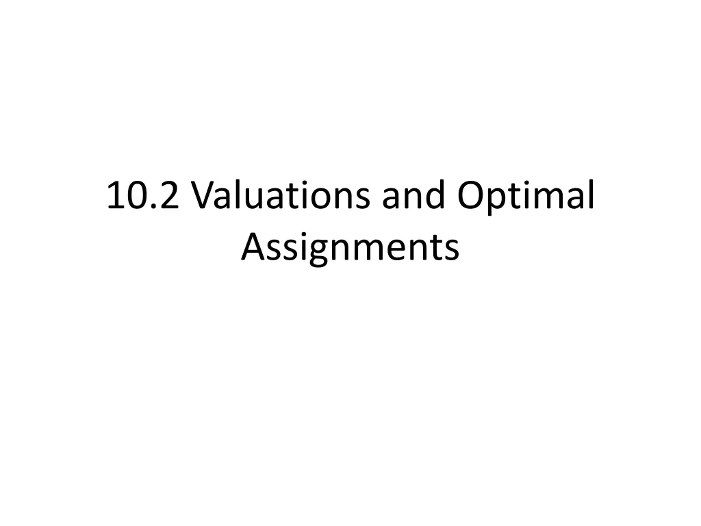 10 2 valuations and optimal assignments