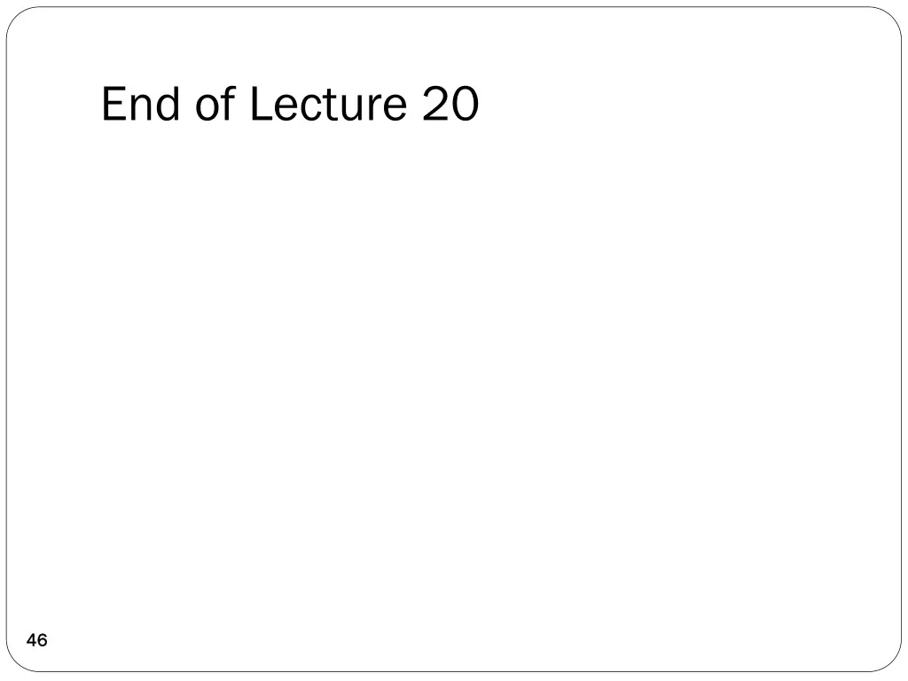 end of lecture 20