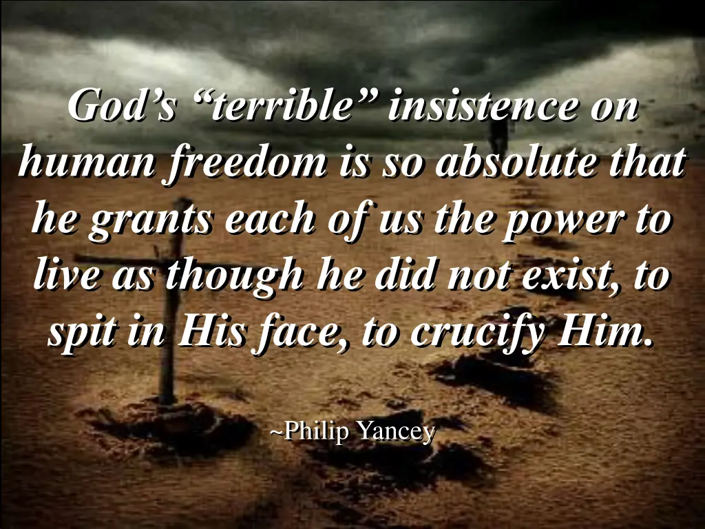 god s terrible insistence on human freedom
