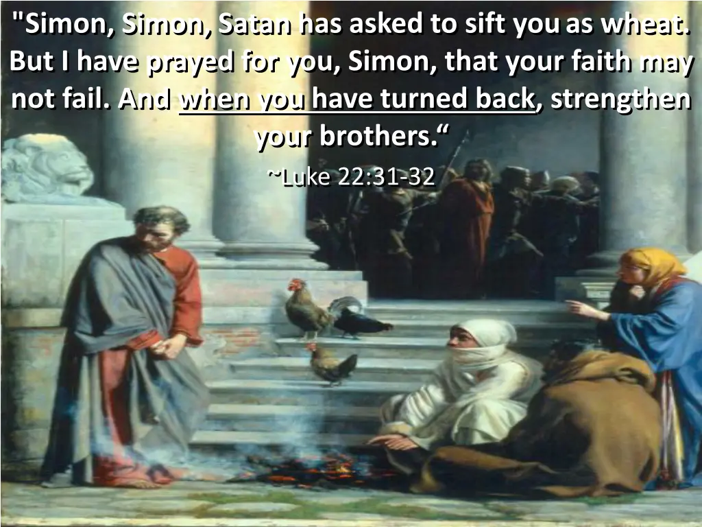 simon simon satan has asked to sift you as wheat
