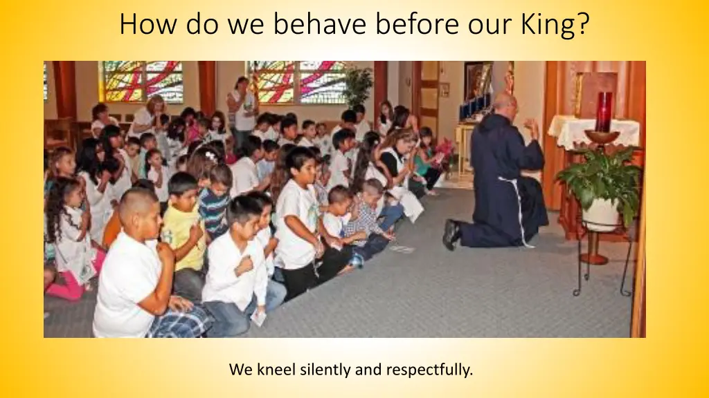 how do we behave before our king