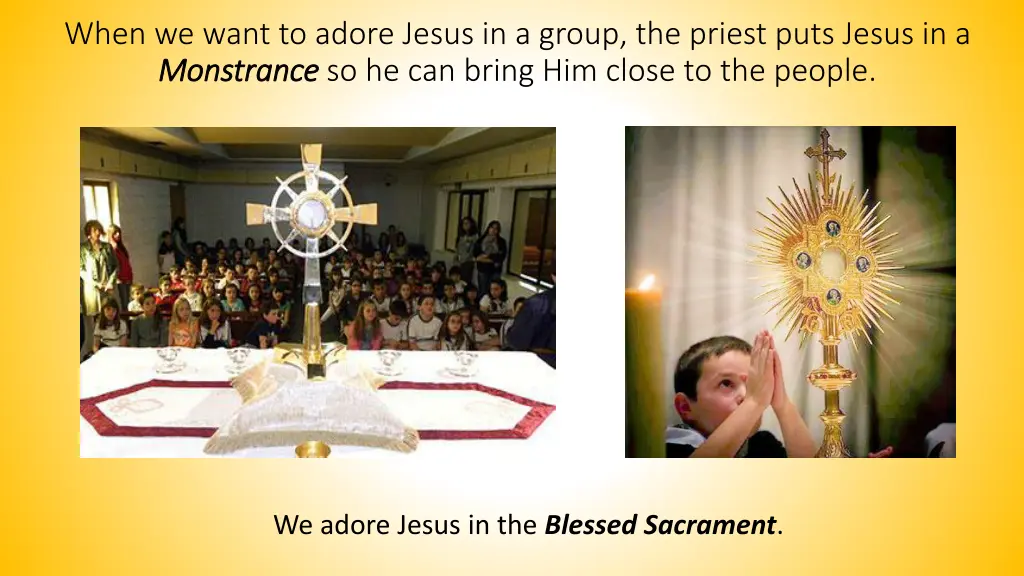 when we want to adore jesus in a group the priest