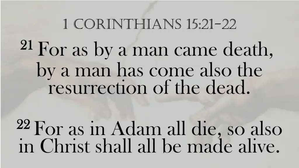 1 corinthians 15 21 22 21 for as by a man came