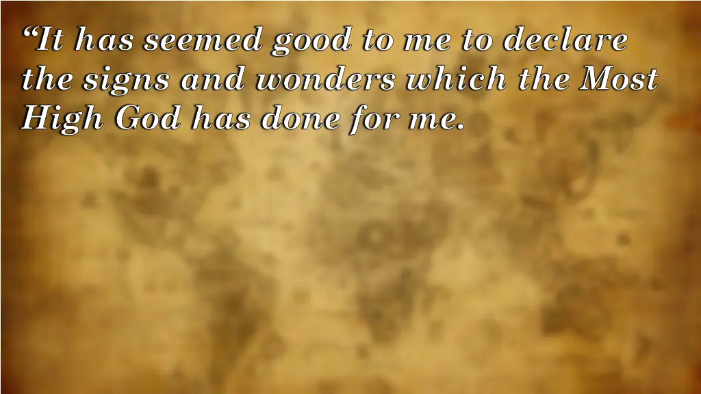 it has seemed good to me to declare the signs