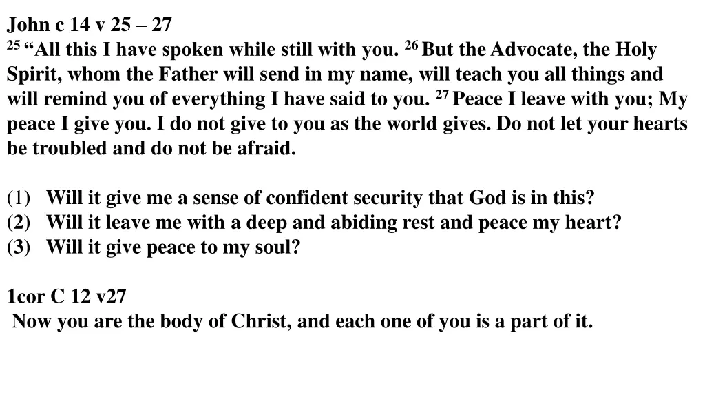 john c 14 v 25 27 25 all this i have spoken while