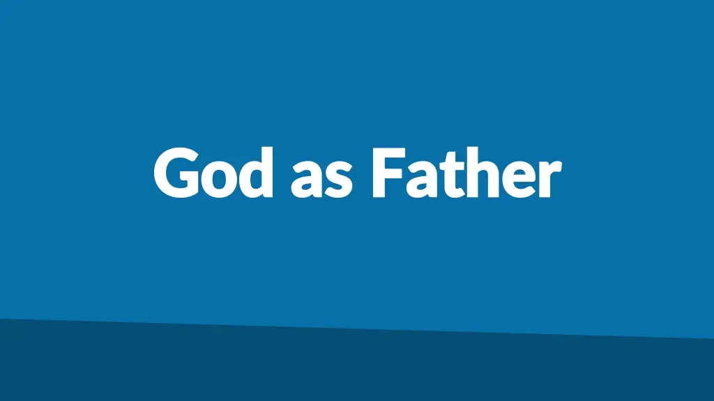 god as father god as father