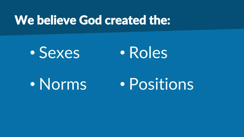 we believe god created the we believe god created