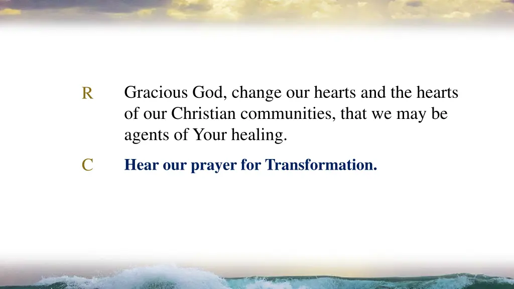 gracious god change our hearts and the hearts