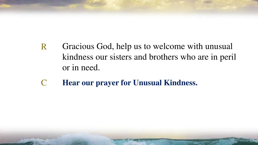 gracious god help us to welcome with unusual