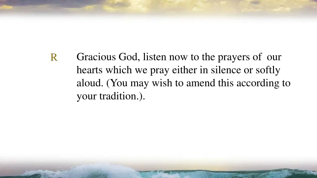 gracious god listen now to the prayers
