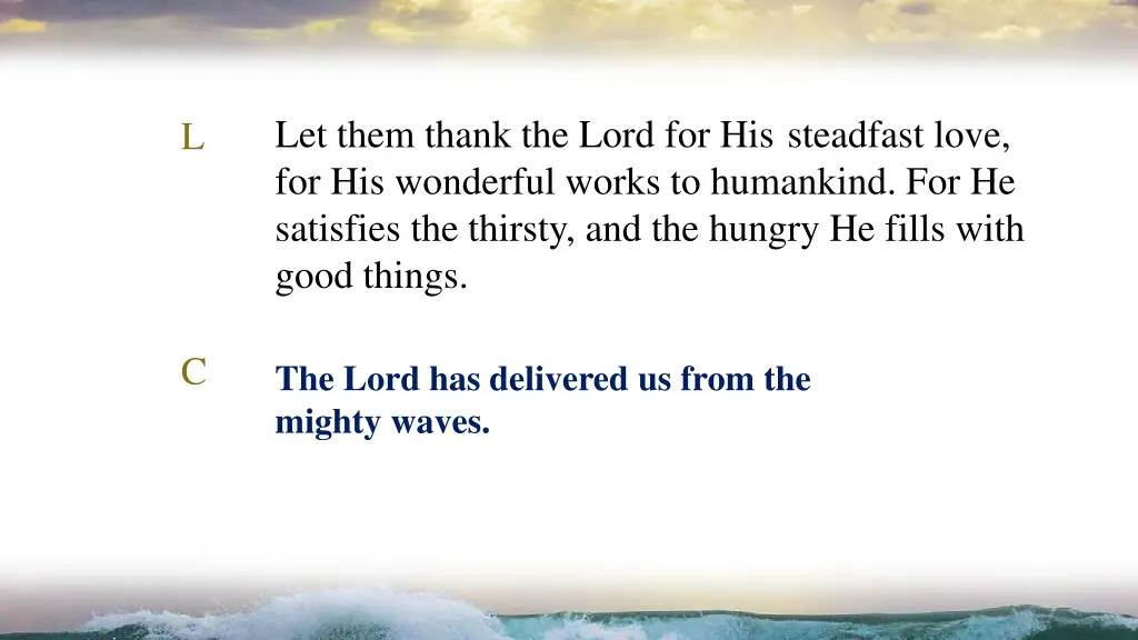 let them thank the lord for his steadfast love