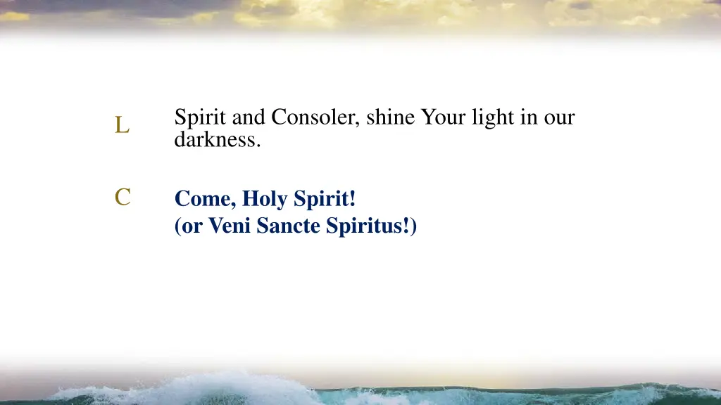 spirit and consoler shine your light