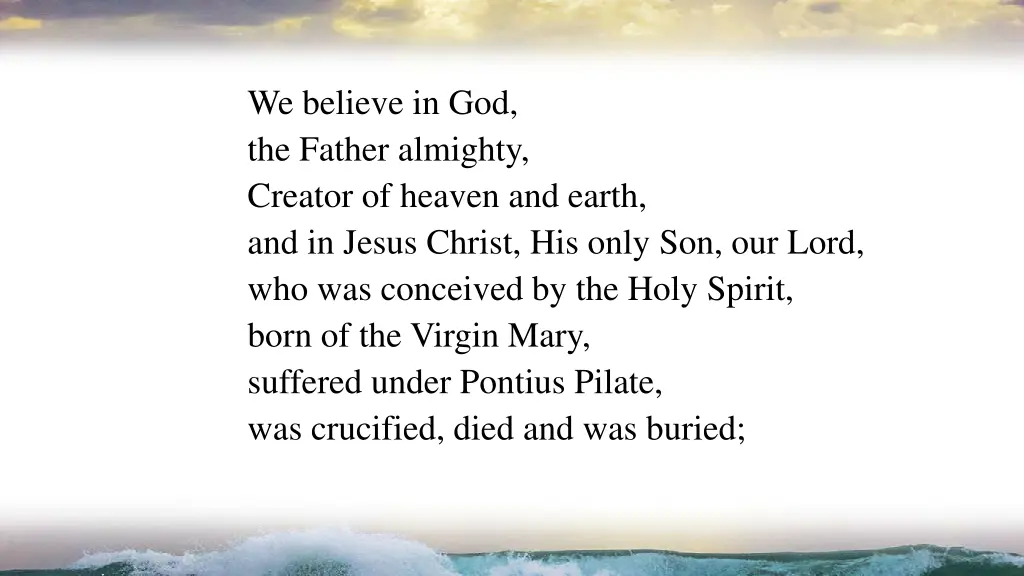 we believe in god the father almighty creator