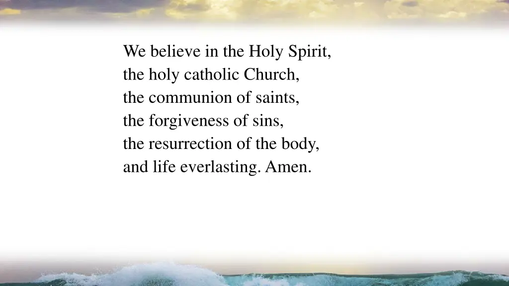 we believe in the holy spirit the holy catholic
