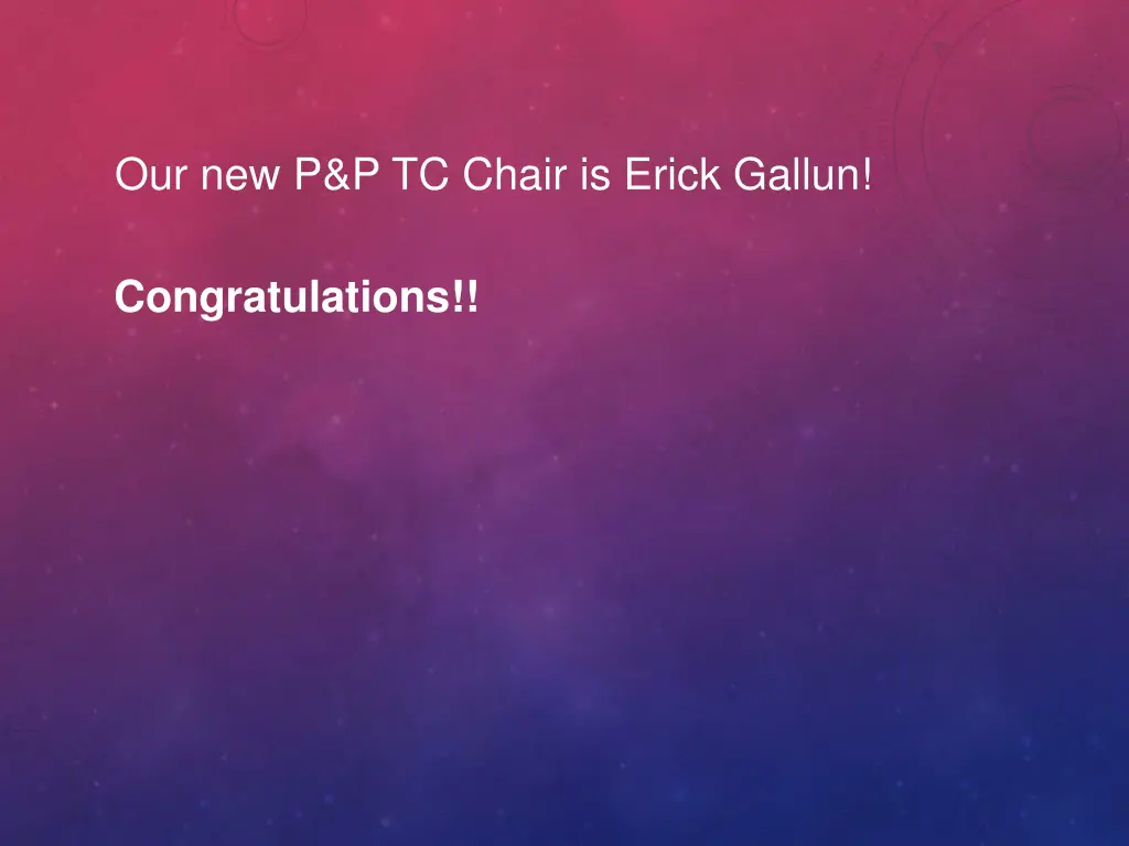 our new p p tc chair is erick gallun