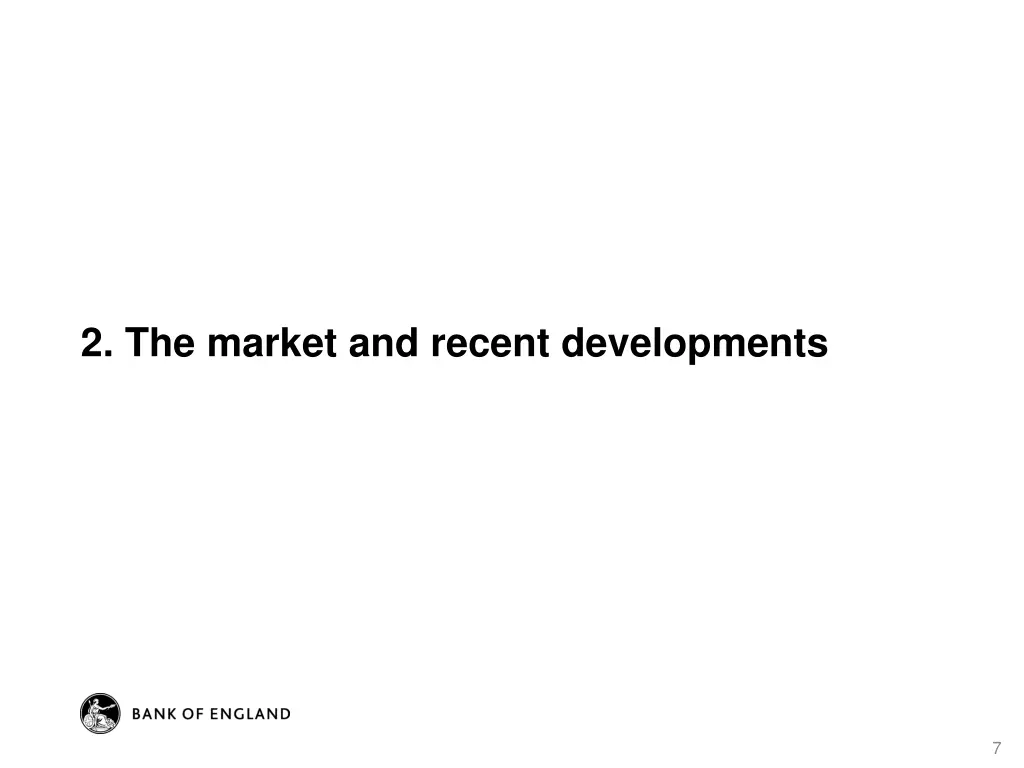 2 the market and recent developments