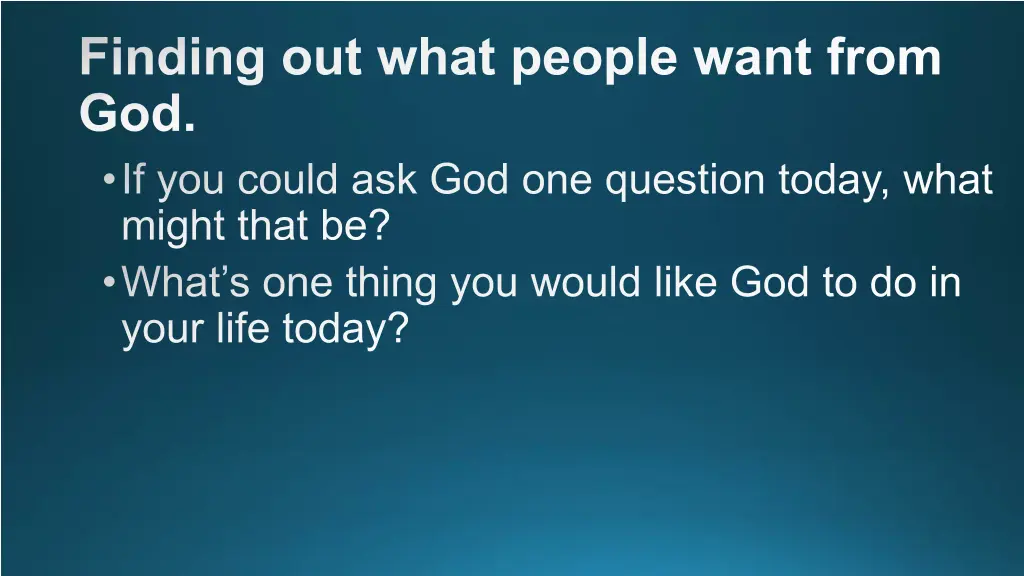 finding out what people want from