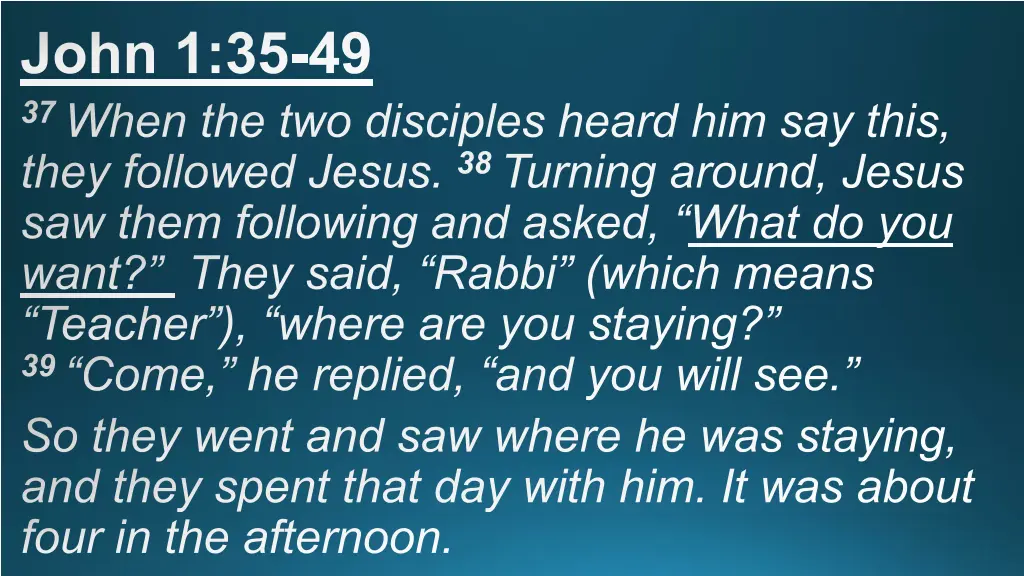 john 1 35 49 37 when the two disciples heard