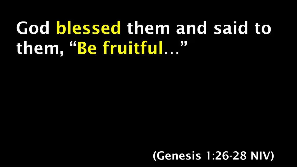 god blessed them and said to them be fruitful