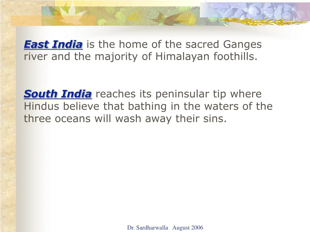 east india is the home of the sacred ganges river