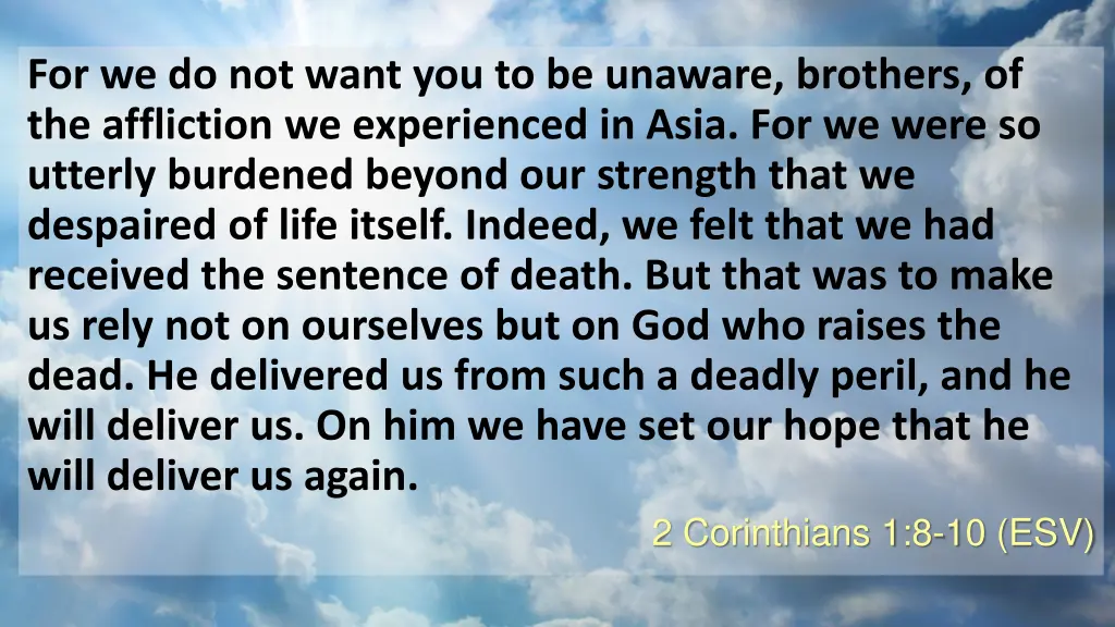 for we do not want you to be unaware brothers