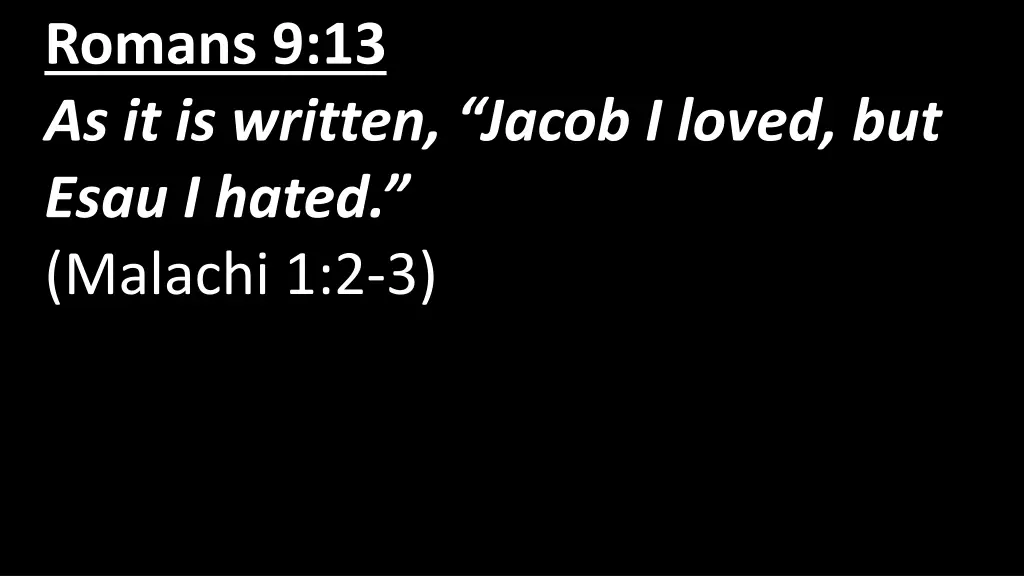 romans 9 13 as it is written jacob i loved