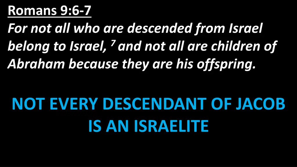 romans 9 6 7 for not all who are descended from