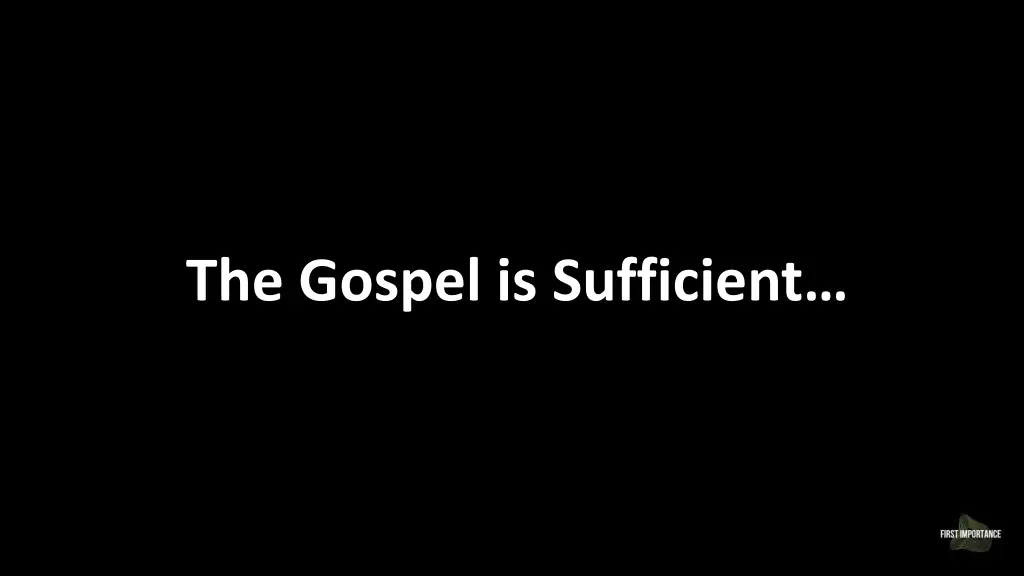 the gospel is sufficient