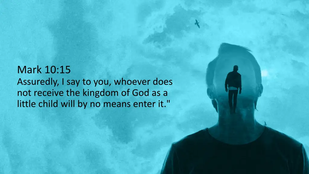 mark 10 15 assuredly i say to you whoever does